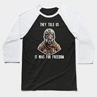 They told us It was for freedom Baseball T-Shirt